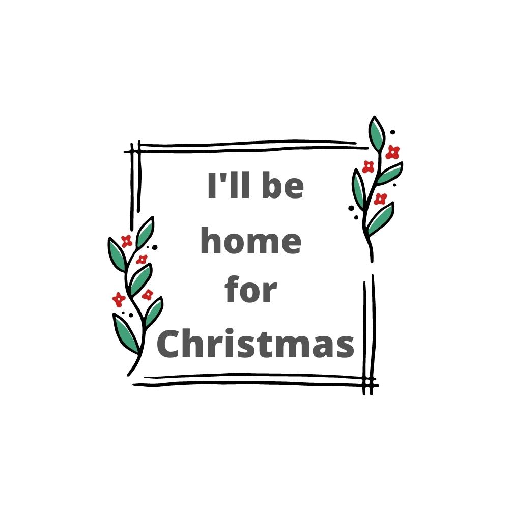 I'll Be Home for Christmas Framed SVG