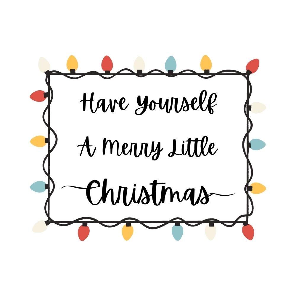 Have Yourself a Merry Little Christmas SVG
