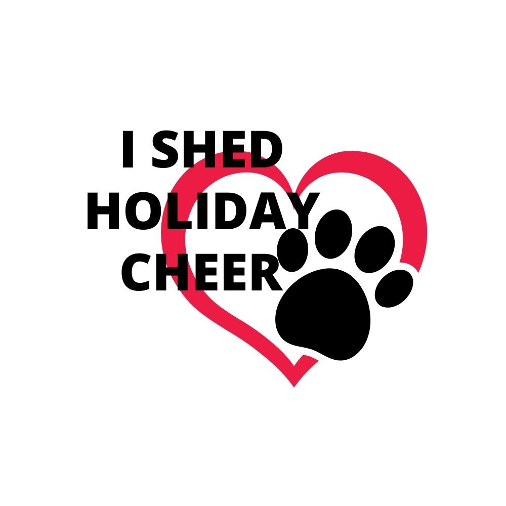 I Shed Holiday Cheer SVG