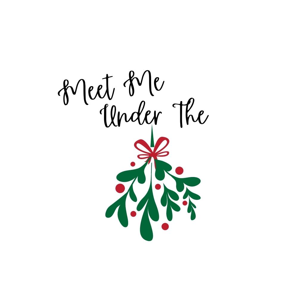 Meet Me Under the Mistletoe SVG